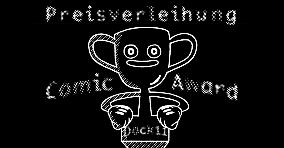 Schwarz-weiß-Illustration eines fröhlichen Pokals mit einem Gesicht und Armen. Darüber steht der Text »Preisverleihung Comic Award«. Unten ist das Logo von Dock 11 zu sehen.