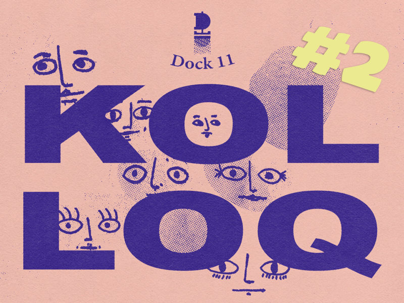 Dock 11 Kolloq #2
