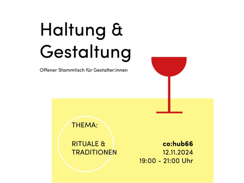 Dieses Bild ist eine minimalistische Ankündigung für eine Veranstaltung mit dem Titel "Haltung & Gestaltung". Der Untertitel lautet: "Offener Stammtisch für Gestalter". Im unteren Bereich steht das Thema der Veranstaltung: "Better Together". Die Veranstaltung findet am 12.11.2024 von 19:00 bis 21:00 Uhr im costatt. Das Design ist schlicht gehalten, mit einem gelben Hintergrund im unteren Bereich und einem stilisierten roten Weinglas als grafisches Element oben rechts.