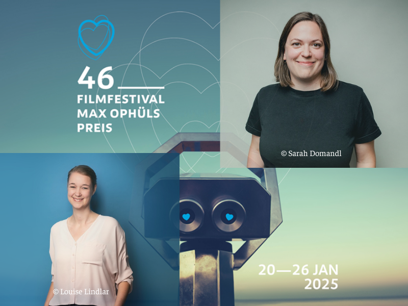 Collage aus mehreren Elementen: Oben links das Logo des 46. Filmfestivals Max Ophüls Preis mit einem blauen Herzsymbol, unten rechts das Veranstaltungsdatum '20–26 JAN 2025' über einem Himmelshintergrund. Oben rechts ein Porträtfoto von Sarah Domandl, lächelnd vor einem neutralen grauen Hintergrund, mit Bildnachweis. Unten links ein Porträtfoto von Louise Lindlar vor einem blauen Hintergrund, ebenfalls lächelnd, mit Bildnachweis. In der Mitte ein Teleskop mit Herzsymbolen in den Linsen, vor einem Hintergrund mit weichem Verlauf von Himmel und Horizont.