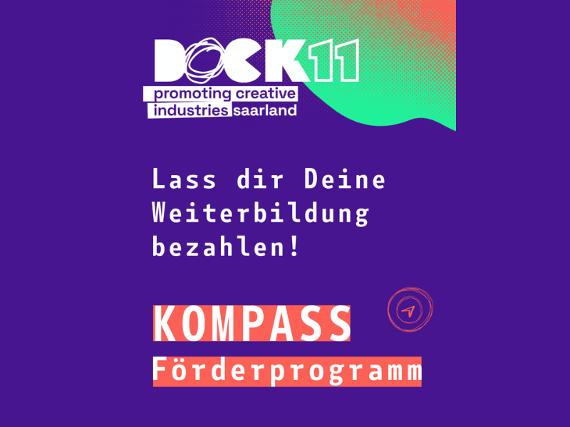 Werbegrafik mit lila Hintergrund. Oben das Logo von Dock11 mit dem Schriftzug „promoting creative industries saarland“ und buntem Farbverlauf. Darunter der Text: „Lass dir Deine Weiterbildung bezahlen!“ In einem roten Balken steht „KOMPASS Förderprogramm“ mit einem kleinen Kompasssymbol daneben.
